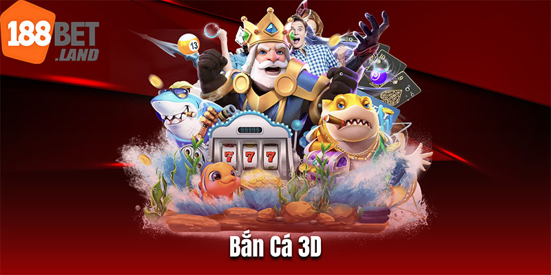 Bắn cá 3D