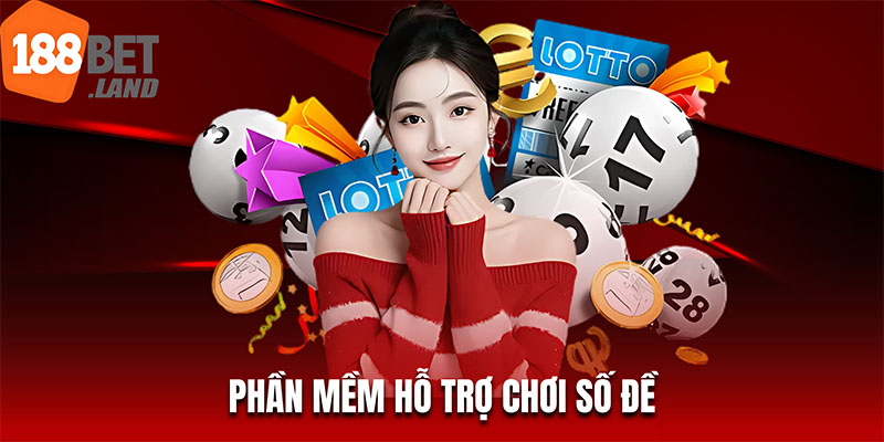 phần mềm hỗ trợ chơi số đề