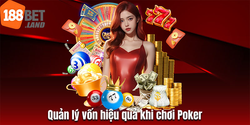 Quản lý vốn hiệu quả khi chơi Poker