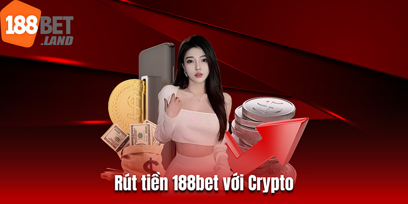 Rút tiền 188bet với Crypto