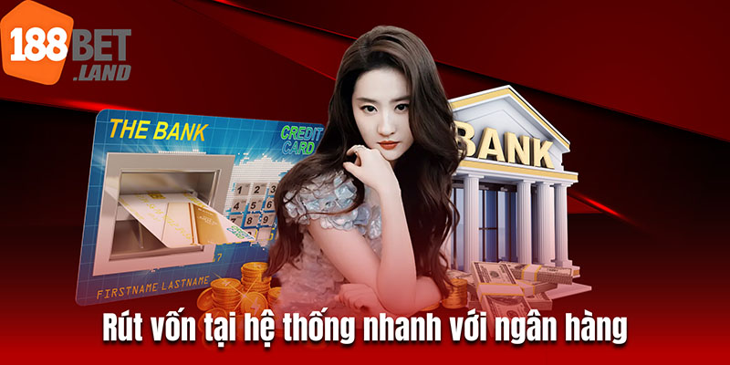 Rút vốn tại hệ thống nhanh với ngân hàng